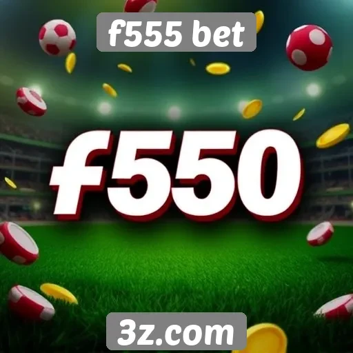 detalhes sobre os bônus disponíveis no f555 bet